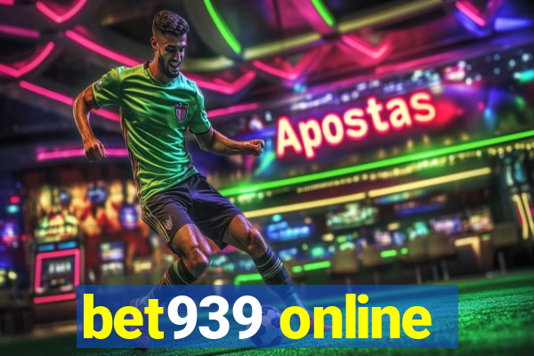 bet939 online